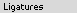ligatures